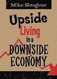 bokomslag Upside Living in a Downside Economy