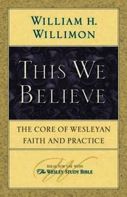 William H. Willimon - This We Believe, Häftad