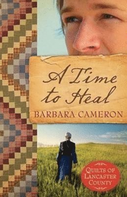 bokomslag A Time to Heal: Quilts of Lancaster County - Book 2