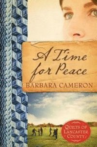 bokomslag A Time for Peace: Quilts of Lancaster County - Book 3