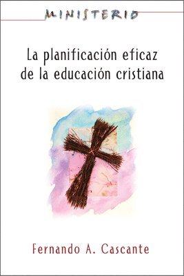 bokomslag La Planificacion Eficaz de La Educacion Cristiana