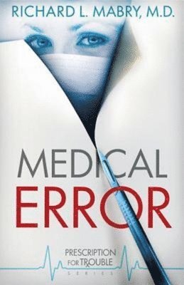 bokomslag Medical Error: Prescription for Trouble Series #2