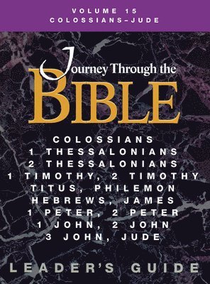 bokomslag Journey Through the Bible Volume 15, Colossians-Jude Leader's Guide