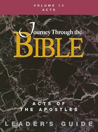 bokomslag Journey Through the Bible Volume 13, Acts of the Apostles Leader's Guide