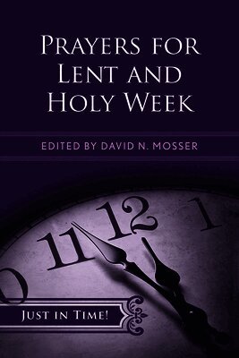 David Mosser, David Neil Sr Mosser - Prayers for Lent and Holy Week, Häftad