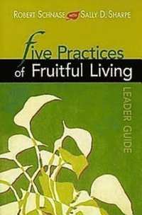 bokomslag Five Practices of Fruitful Living Leader Guide