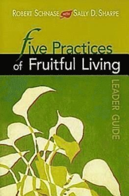 Five Practices of Fruitful Living Leader Guide 1