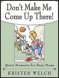 bokomslag Don't Make Me Come Up There!: Quiet Moments for Busy Moms