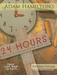 bokomslag Adam Hamilton's 24 Hours That Changed the World for Children Aged 4-8