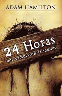 bokomslag 24 Horas Que Cambiaron el Mundo = 24 Hours That Changed the World
