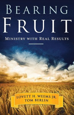 Lovett H. Weems, T. Berlin, Tom Berlin, Jr. Weems, Lovett H., Lovett H Weems - Bearing Fruit, Häftad