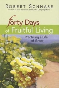 bokomslag Forty Days of Fruitful Living