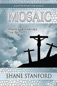bokomslag Mosaic: When God Uses All the Pieces: A Lenten Study for Adults