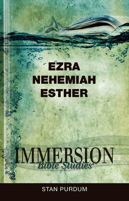 Stan Purdum, Jack A. Keller, Jack A Keller - Immersion Bible Studies: Ezra, Nehemiah, Esther, Häftad