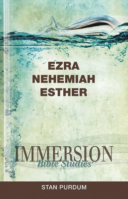 Immersion Bible Studies: Ezra, Nehemiah, Esther 1