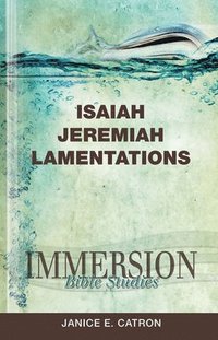 bokomslag Immersion Bible Studies: Isaiah, Jeremiah, Lamentations