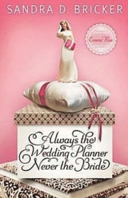 bokomslag Always the Wedding Planner, Never the Bride: Another Emma Rae Creation