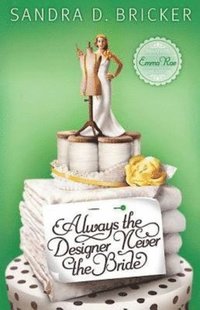 bokomslag Always the Designer, Never the Bride: Another Emma Rae Creation