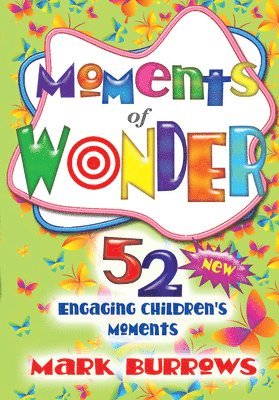 bokomslag Moments of Wonder: 52 New Engaging Children's Moments