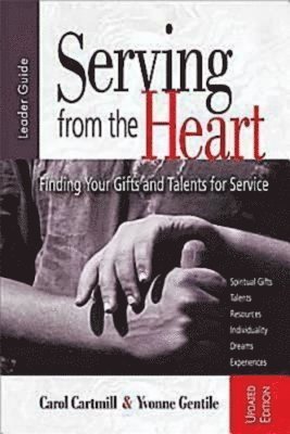 Carol Cartmill, Yvonne Gentile - Serving from the Heart: Finding Your Gifts and Talents for Service, Häftad