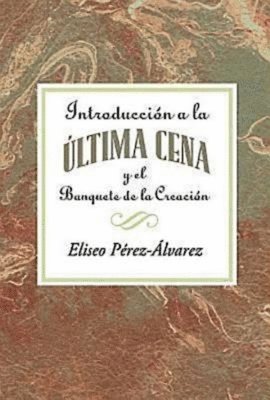 Association for Hispanic Theological Edu, Assoc for Hispanic Theological Education, Eliseo Perez-Alvarez, Association for Hispanic Theological Education - Introduccion a la Ultima Cena Aeth: Introduction to the Last Supper Spanish Aeth, Häftad