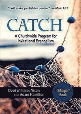 bokomslag Catch: Small-Group Participant Book: A Churchwide Program for Invitational Evangelism