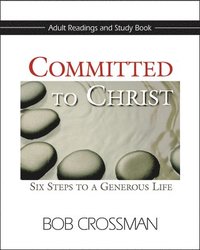 bokomslag Committed to Christ: Adult Readings and Study Book: Six Steps to a Generous Life