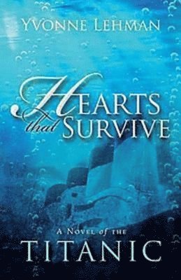 bokomslag Hearts That Survive: A Novel of the Titanic