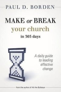 bokomslag Make or Break Your Church in 365 Days