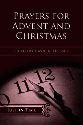 David N. Mosser, David N. Mosser, Estee Carel Valendy - Prayers for Advent and Christmas, Häftad