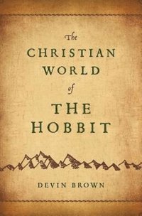 bokomslag Christian World of The Hobbit, The