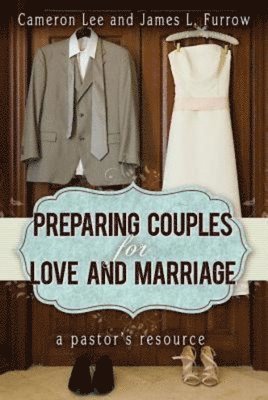 Preparing Couples For Love And Marriage 1