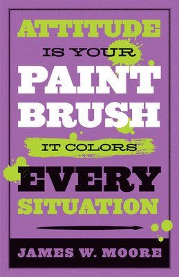 bokomslag Attitude is Your Paintbrush