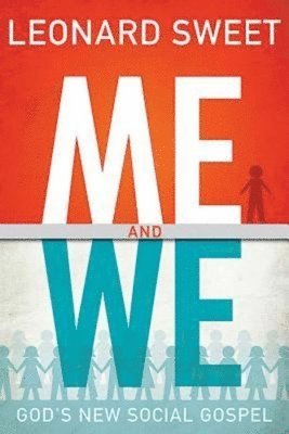 Leonard Sweet - Me and We, Häftad