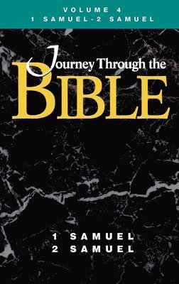 Journey Through the Bible Volume 4, 1 Samuel-2 Samuel Student 1