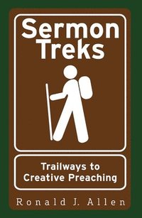 bokomslag Sermon Treks: Trailways to Creative Preaching