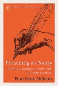 bokomslag Preaching as Poetry
