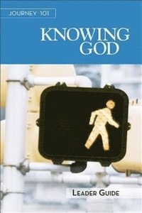 bokomslag Journey 101: Knowing God Leader Guide