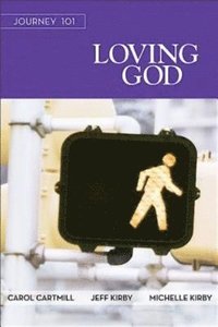 bokomslag Journey 101: Loving God Participant Guide