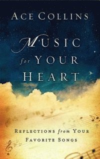 bokomslag Music for Your Heart: Reflections from Your Favorite Songs