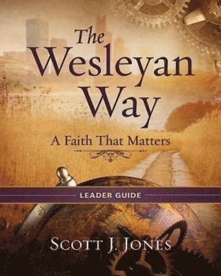 bokomslag The Wesleyan Way Leader Guide