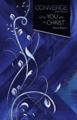 bokomslag Converge Bible Studies - Who You Are in Christ