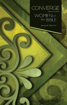 bokomslag Converge Bible Studies: Women of the Bible