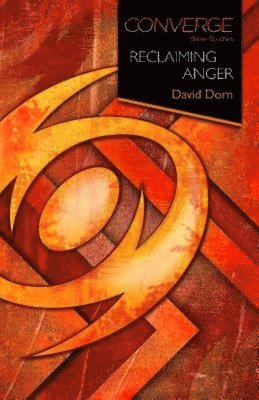 Converge Bible Studies: Reclaiming Anger 1