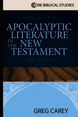 Greg Carey, Warren Carter - Apocalyptic Literature in the New Testament, Häftad