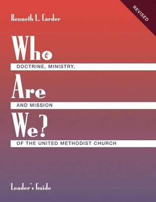 bokomslag Who Are We? Leader's Guide Doctrine, Ministry, and Mission of the United Methodist Church