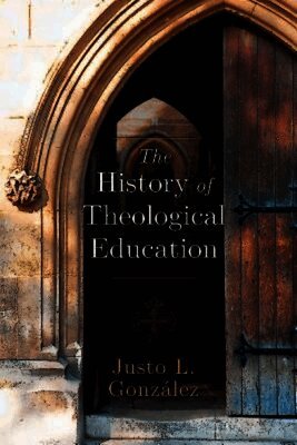 Justo L Gonzalez - History of Theological Education, Häftad
