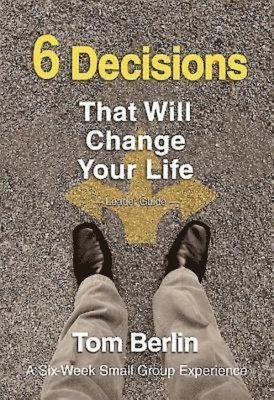 Tom Berlin - 6 Decisions That Will Change Your Life, Häftad
