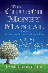 bokomslag Church Money Manual, The