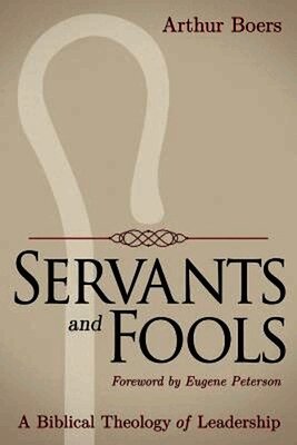 Arthur Boers - Servants and Fools, Häftad